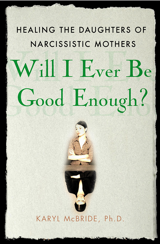  Will I Ever Be Good Enough By Dr Karyl McBride